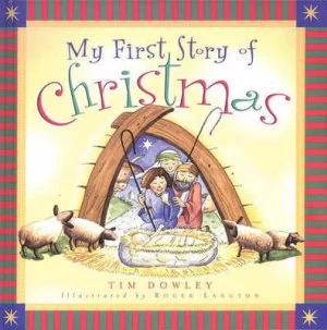 Image of My First Story of Christmas by Dr Tim Dowley Book