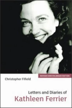 Image of Letters and Diaries of Kathleen Ferrier by Christopher Fifield Book