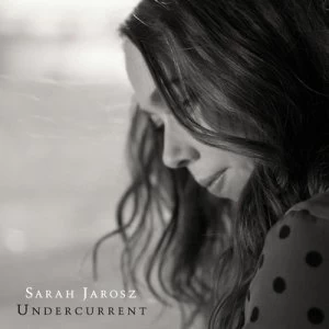 Image of Undercurrent by Sarah Jarosz CD Album