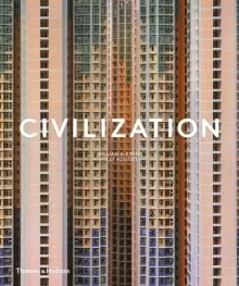 Image of Civilization : The Way We Live Now