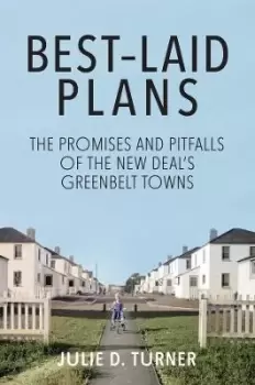 Image of Best-Laid Plans - The Promises and Pitfalls of the by Julie D. Turner