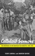 Image of celluloid sermons the emergence of the christian film industry 1930 1986