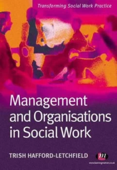 Image of Management and Organisations in Social Work by Trish Hafford-Letchfield Book