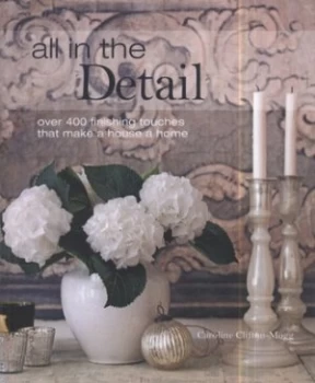 Image of All in the Detail by Caroline Clifton-Mogg Hardback