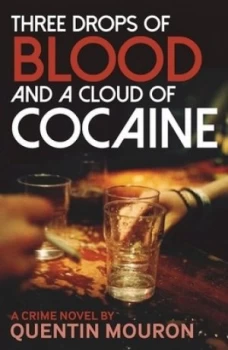 Image of Three Drops of Blood and a Cloud of Cocaine by Quentin Mouron Book