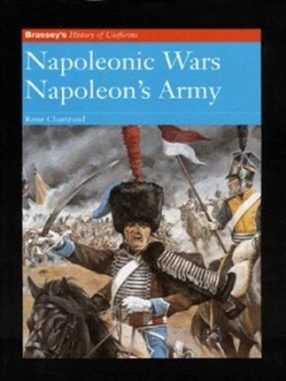 Image of Napoleonic Wars Napoleons Army by Ren Chartrand and Christa Hook Hardback