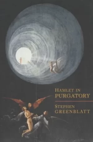 Image of Hamlet in purgatory by Stephen J Greenblatt