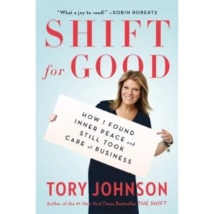Image of Shift For Good : How I Figured it Out and Feel Better Than Ever
