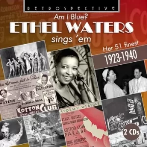 Image of Am I Blue? Ethel Waters Sings Em Her 51 Finest 1923-1940 by Ethel Waters CD Album