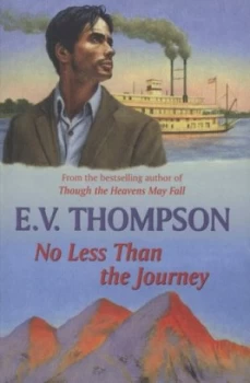 Image of No Less Than the Journey by E. V. Thompson Book