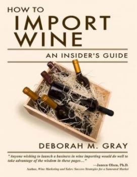 Image of How to Import Wine by Deborah M. Gray Book