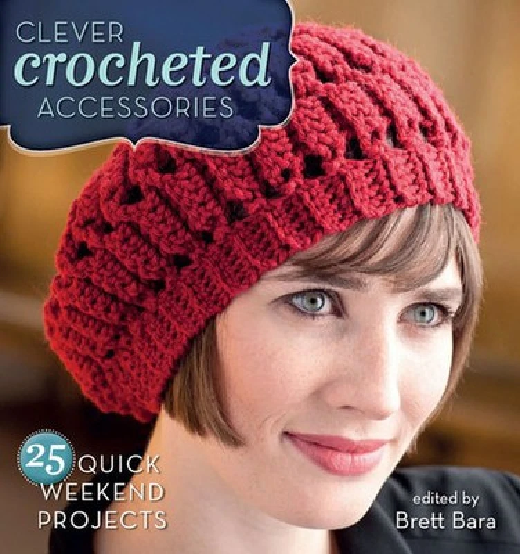 Image of Clever Crocheted Accessories by Brett Bara Paperback