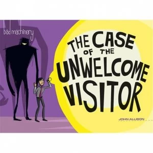 Image of Bad Machinery Volume 6: The Case Of The Unwelcome Visitor