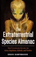 Image of extraterrestrial species almanac the ultimate guide to greys reptilians hyb