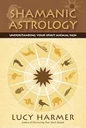 Image of shamanic astrology understanding your spirit animal sign