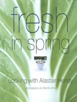 Image of Fresh in Spring by Alastair Hendy and David Loftus Hardback
