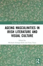 Image of Ageing Masculinities in Irish Literature and Visual Culture