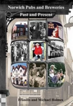 Image of Norwich Pubs and Breweries Past and Present by Frances Holmes Paperback