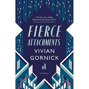 Image of Fierce Attachments by Vivian Gornick (Paperback, 2015)