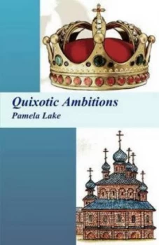Image of Quixotic Ambitions by Pamela Lake Book