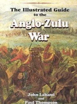 Image of The Illustrated Guide to the Anglo-Zulu War Paperback