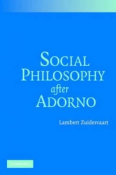 Image of Social Philosophy After Adorno by Lambert Zuidervaart Book