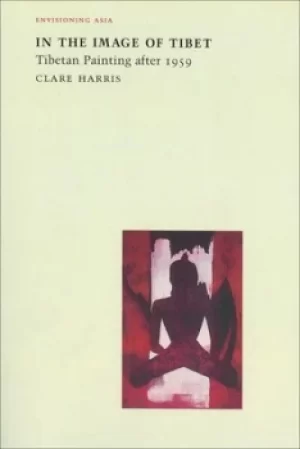 Image of In the image of Tibet by Clare E. Harris
