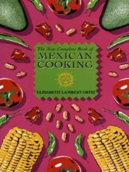Image of The New Complete Book of Mexican Cooking by Elisabeth Lambert Ortiz Hardback