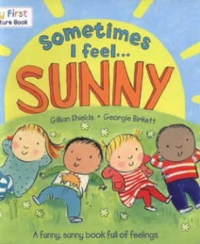 Image of Sometimes I Feel-- Sunny by Gillian Shields Paperback