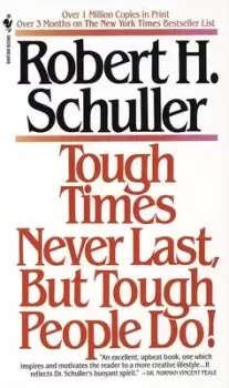 Image of Tough Times Never Last but Tough People Do by Robert Schuller