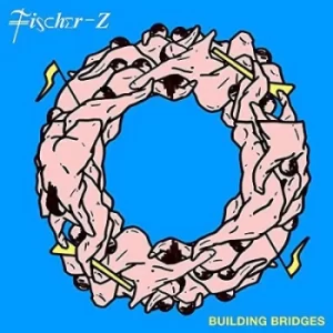 image of Building Bridges by Fischer-Z CD Album