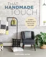 Image of that handmade touch 20 simple sewing projects for you and your home