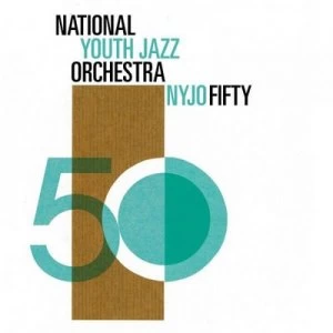 Image of NYJO Fifty by National Youth Jazz Orchestra CD Album