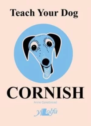 Image of Teach your dog Cornish by Anne Cakebread
