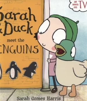Image of Sarah and Duck Meet the Penguins by Sarah Gomes Harris Paperback