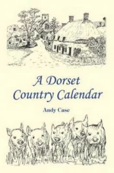 Image of A Dorset Country Calendar by Andy Case Paperback