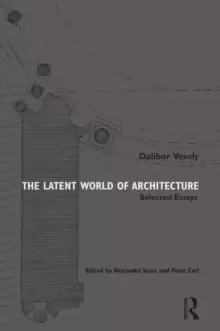 Image of The Latent World of Architecture : Selected Essays