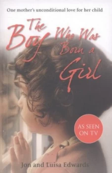 Image of The Boy Who Was Born a Girl by Jon Edwards Paperback