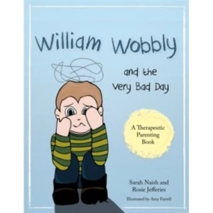 Image of William Wobbly and the Very Bad Day : A Story About When Feelings Become Too Big