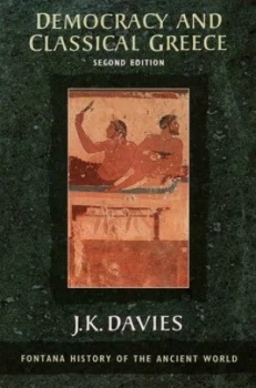 Image of Democracy and Classical Greece by J. K Davies Paperback