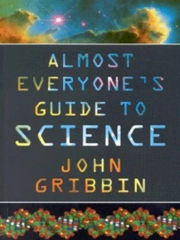 Image of Almost Everyones Guide to Science by John Gribbin Paperback