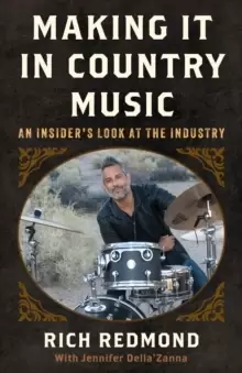 Image of Making It in Country Music : An Insider's Look at the Industry