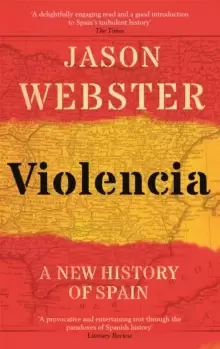 Image of Violencia : A New History of Spain: Past, Present and the Future of the West