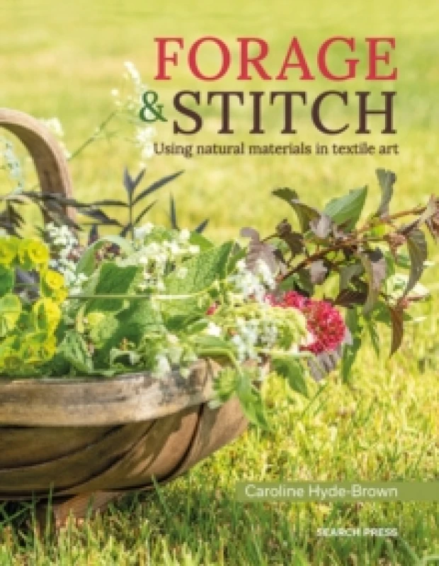 Image of Forage & Stitch : Using Natural Materials in Textile Art Paperback / softback