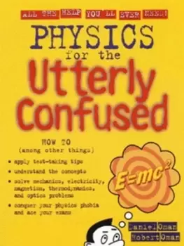 Image of Physics for the utterly confused by Robert M Oman