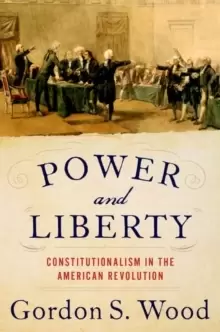 Image of Power and Liberty : Constitutionalism in the American Revolution