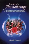 Image of art of aromatherapy the healing and beautifying properties of the essential