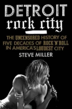 Image of Detroit Rock City by Steve Miller Paperback
