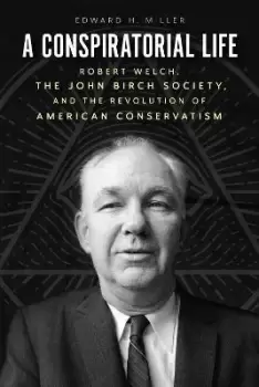 Image of A Conspiratorial Life by Edward H Miller