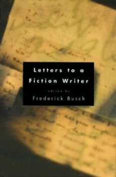Image of Letters to a Fiction Writer by Frederick Busch Hardback